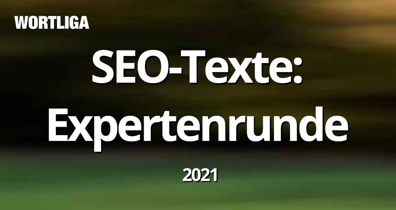 SEO-Texte: Expertenrunde 2021