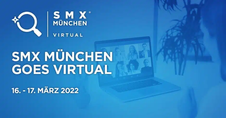 SMX Muenchen Virtuell Gewinne ein Ticket zur SMX München 2022 (Virtuell) Deutschlands größter Konferenz für Suchmarketing!